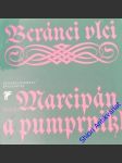 BERÁNCI VLCI ANEB MARCIPÁN A PUMPRNIKL - ( Concordia discors aneb discordia concors Německé poezie dvanáctého až devatenáctého století) - náhled