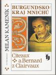 Burgundsko / kraj mnichů - Citeaux a Bernard z Clairvaux - náhled