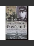 Můj táta, velitel Osvětimi [holocaust, 2. světová válka, nacismus, koncentrační a vyhlazovací tábory; Osvětim a Majdanek, Auschwitz] - náhled