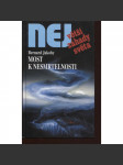 Most k nesmrtelnosti (Edice Největší záhady světa) - náhled