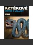 Aztékové. Původ, vzestup a pád národa [aztécká civilizace, dnešní Mexiko, Střední Amerika, historie, archeologie] - náhled