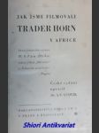 Jak jsme filmovali trader horn v africe - náhled