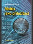 Matrix jako příležitost - Kniha osobního rozvoje - náhled