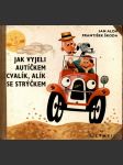 Jak vyjeli autíčkem cvalík, alík se strýčkem alda jan, škoda františek - náhled