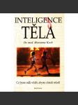 Inteligence těla. Co byste měli vědět, abyste zůstali mladí (zdravý životní styl, péče o zdraví) - náhled