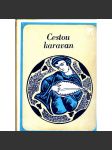 Cestou karavan (edice: Klub přátel poezie) [poezie, islám, Arábie] - náhled