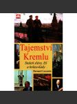 Tajemství Kremlu. Staletí slávy, lží a hrůzovlády (Kreml, Rusko, politika, mj. Josif Stalin, V. I. Lenin, M. Gorbačov, Jurij Andropov, Leonid Brežněv, Nikita Chruščov) - náhled