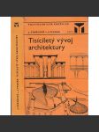 Tisíciletý vývoj architektury [architektura, stavební slohy, dějiny stavitelství - starověk, gotika, baroko, historismy, moderní] - náhled