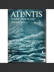 Atlantis ve světle moderní vědy (Atlantida, mytologie, mj. O Atlantidě v literatuře, Nedokončený Kritias, Atlantis na mořském dně?, Zkáza Atlantidy, Atlantis ve Středozemním moři?) - náhled