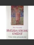 Hvězda kruhu knížat [historický román z českého středověku: Přemyslovci a malby knížat ve Znojemské rotundě] - náhled