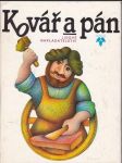 Kovář a pán /  / ruské, arménské, ukrajinské, azerbájdžánské, běloruské, kabardinské, litevské, dagestánské, čuvašské pohádky / - náhled