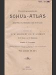 Historisch-geographischer schul-atlas der alten welt, des mittelalters und der neuzeit   (historicko-zeměpisný školní atlas antického světa, středověku a novověku)  - náhled