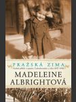 Pražská zima - osobní příběh o paměti, československu a válce, 1937-1948  - náhled