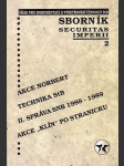 Sborník imperii 2, -sborník k problematice bezpečnostních služeb  / akce norbert -technika stb -ii. správa snb 1988-1989 -akce "klín" po stranicku / - náhled