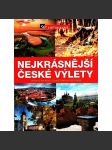 Nejkrásnější české výlety : 50+ výletů do kapsy. Pěšky, na kole, s kočárkem, se psem (Průvodce, Česko, Za Cimrmanem na Maják, Chůze mezi sopkami, Na koloběžce po Jeseníkách) - náhled
