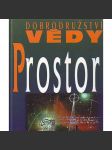 Prostor (edice: Dobrodružství vědy) (věda, mj. Dálnice do neznáma, Nebeské sféry, A přece se točí, Je vesmír nekonečný?) - náhled