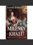 Milenky králů (500 let nevěry, rivality a moci) (historie, panovnické rody, Evropa, mj. Markýza de Pompadour, Wallis Simpsonová, Lady Castlemaineová) - náhled
