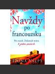 Navždy po francouzsku. Pět svateb. Dokonalé místo. A jeden průšvih (román, Francie) - náhled