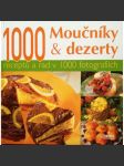 Moučníky & dezerty. 1000 receptů a rad v 1000 fotografiích (kuchařka, recepty, mj. Dorty, koláče, linecké těsto, dezerty, nápoje, zmrzlina) - náhled