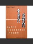 Umění přírodních národů (edice: Kmen) [etnografie, kulturní antropologie, mj. Neolit, Kamerun, Indiáni Hopi - Zuňi, Peru, Mexiko - Aztékové) - náhled