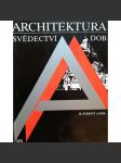 Architektura svědectví dob. Přehled vývoje stavitelství a architektury (Egypt, Etrurie, Řekové a Římané, Románská architektura, Byzanc, Gotika, Renesance, Baroko, Funkcionalismus) - náhled