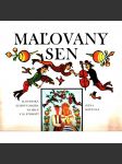 Maľovaný sen. Slovenská ľudová maľba na skle v 20. storočí (Slovenská lidová malba na skle, Slovensko, malířství, etnografie, mj. A.Salzmann, A.Kokršová, D. Benický) - náhled