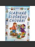 Slabikář slušného chování (Společenské chování, Etiketa, dětská literatura) - náhled