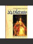 Já, Viktorie. Memoáry britské královny (Velká Británie, královna Viktorie, román) - náhled