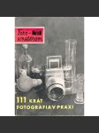 111 krát fotografia v praxi (111 pojmov fotografie) Malý fotografický lexikon pre amatérov (edice: Fotoamatérom) (fotografování, fotografie) - náhled