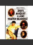 Životy manželky a lásky velkých skladatelů (Hudba, hudební skladatel, mj. Johann S. Bach, Ludwig van Beethoven, J. Brahms, A. Dvořák, Z. Fibich, F. J. Haydn, B. Martinů, W. A. Mozart) - náhled