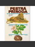 Pestrá příroda [Obsah - kniha o přírodě pro děti - zvířata, rostliny, nerosty] - náhled