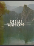 Dolu Váhom  (veľký formát) - náhled