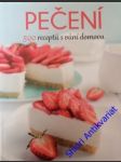 PEČENÍ - 500 receptů s vůní domova - Kolektiv autorů - náhled