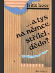 ...a tys na němce střílel, dědo? - náhled