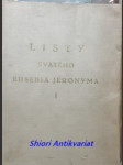 Listy svatého eusebia jeronyma kněze a učitele církve - část prvá - listy od prvého do šedesátého čtvrtého dle pořadí časového - hieronymus eusebius - náhled
