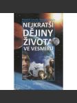 Nejkratší dějiny života ve vesmíru [Jak vznikl moderní člověk, jak se zrodil život na Zemi? Jak se zrodila planeta Země, hvězdy a galaxie a náš vesmír?] - náhled