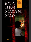 Byla jsem madam mao minová anchee - náhled