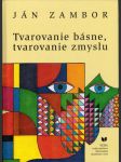 Tvarovanie básne, tvarovanie zmyslu - náhled