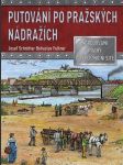 Putování po pražských nádražích schrötter josef - náhled