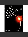 Velké cesty vesmírem [Z obsahu: kosmický výzkum, vesmír, kosmonautika, družice, dobývání kosmu apod.] - náhled