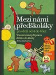 Mezi námi předškoláky pro děti od 4 do 6 let bednářová jiřina - náhled