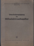 Umschulungsgang für Hilfselektroschweisser - Lehrmittelteil - náhled