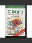 Co tu kvete? Kvetoucí rostliny střední Evropy ve volné přírodě [edice Průvodce přírodou] - náhled