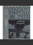 Praktická fotografie (edice: Oborové encyklopedie) [Fotografování, historie fotografie, mj. i Taras Kuščynskyj, Václav Jírů, Fred Kramer] - náhled