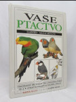 Vaše ptactvo: Všestranný průvodce pro chovatele ptáků (péče, zdraví, výstavy, voliéry a klece - náhled
