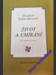 Život a umírání - kübler-rossová elisabeth - náhled