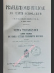 Praelectiones biblicae ad usum scholarum - vetus testamentum i-ii / novum testamentum i. - simon hadriano / prado juan - náhled