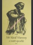 Jak kázal vianney o svaté zpovědi dalších deset kázání svatého faráře arského - vianney jan marie - náhled