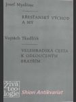 Křesťanský východ a my / Velehradská cesta k odloučeným bratřím - MYSLIVEC Josef / TKADLČÍK Vojtěch - náhled