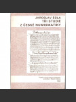 Tři studie z české numismatiky (pomocné vědy historické, sběratelství, mince, numismatika) - náhled